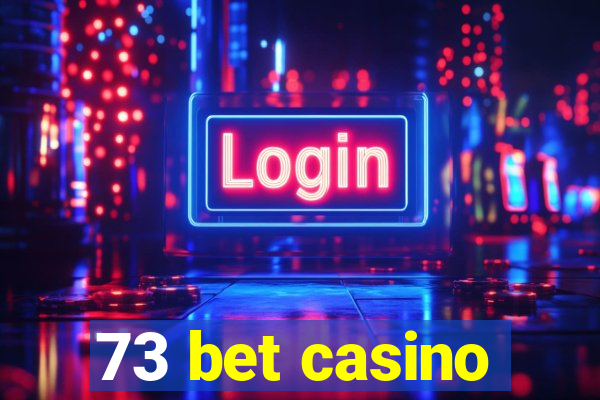 73 bet casino