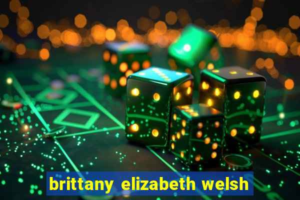 brittany elizabeth welsh