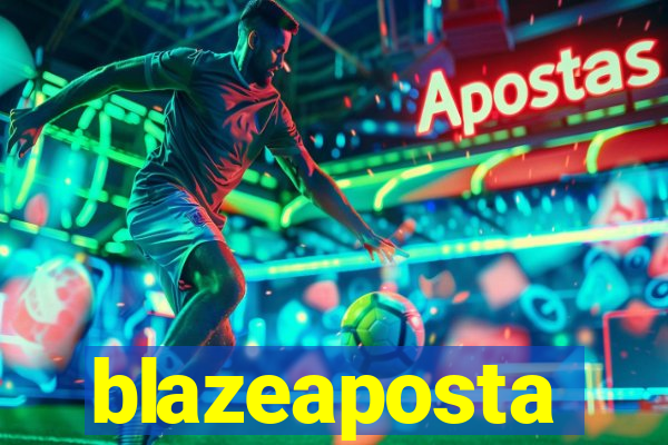 blazeaposta