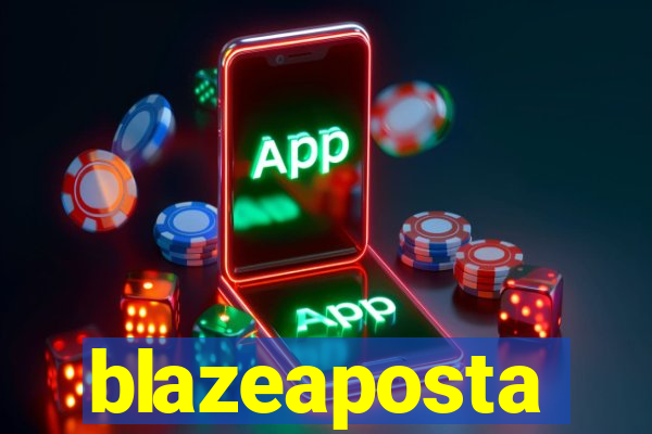 blazeaposta