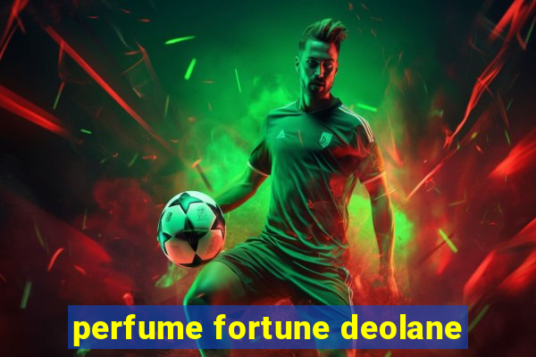 perfume fortune deolane