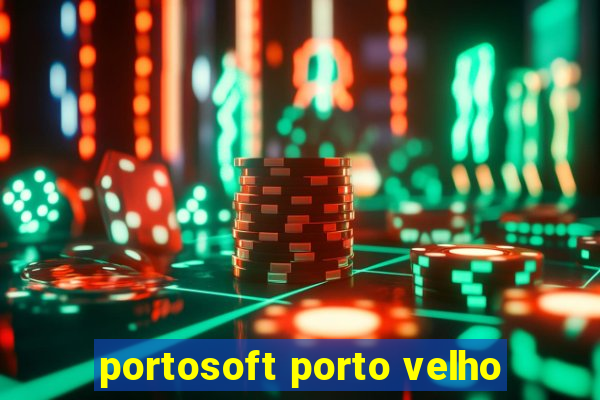 portosoft porto velho