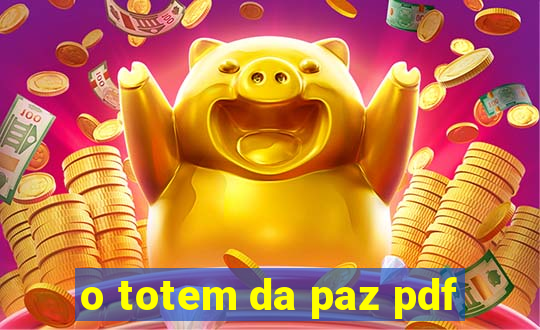 o totem da paz pdf