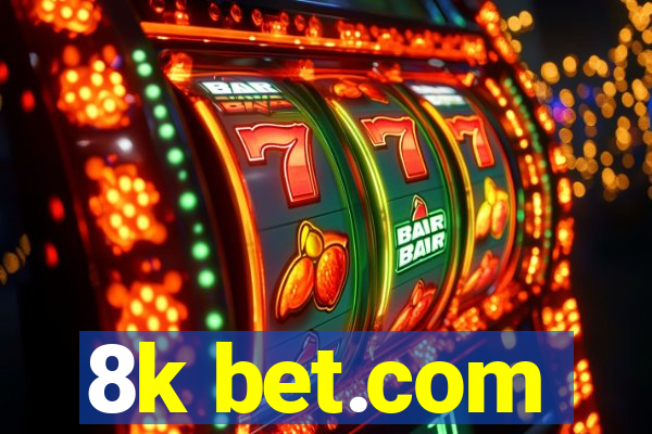 8k bet.com