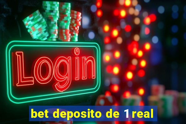 bet deposito de 1 real