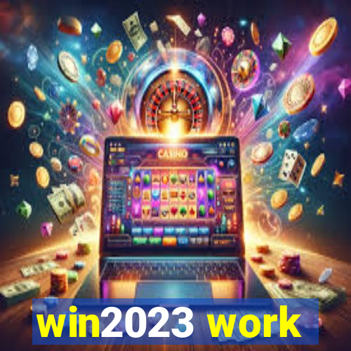 win2023 work