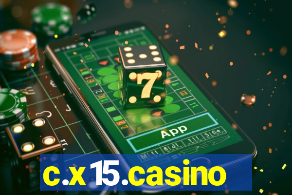 c.x15.casino