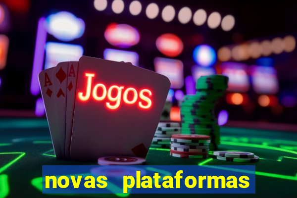 novas plataformas fortune tiger