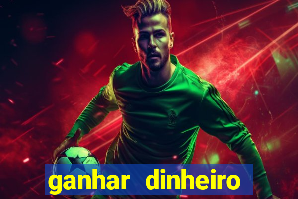 ganhar dinheiro online jogando