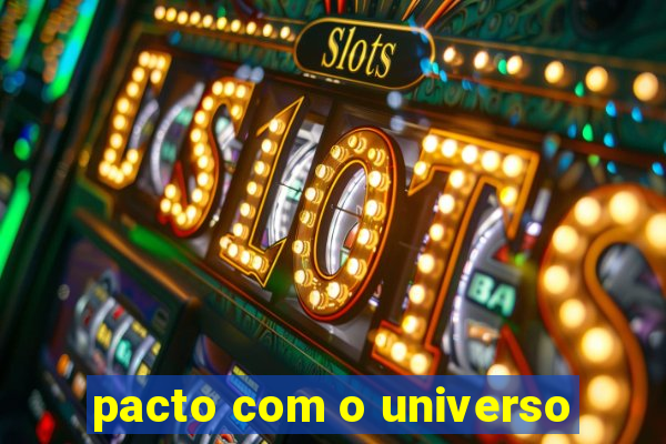 pacto com o universo