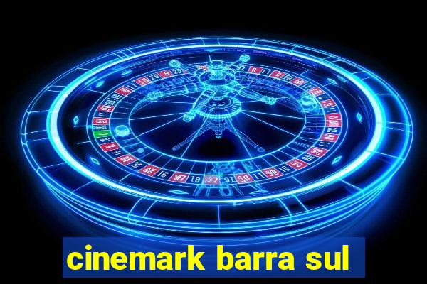 cinemark barra sul