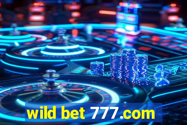 wild bet 777.com