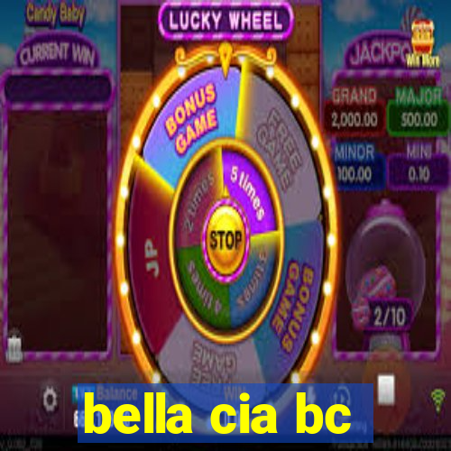 bella cia bc