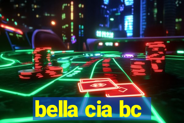 bella cia bc