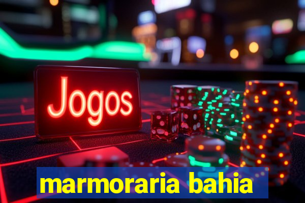 marmoraria bahia