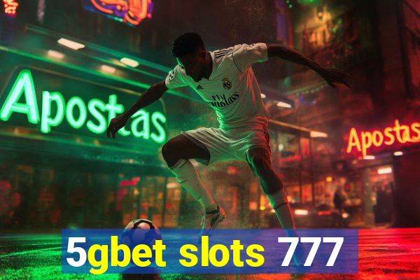 5gbet slots 777