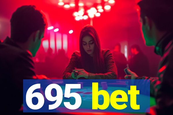 695 bet