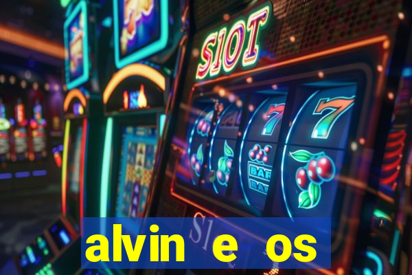 alvin e os esquilos 3 filme completo dublado