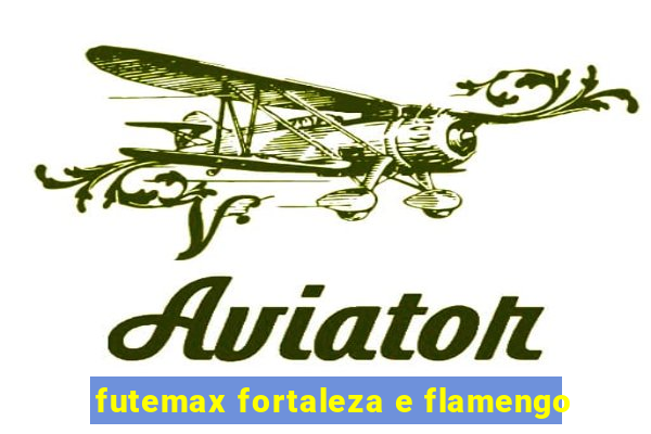 futemax fortaleza e flamengo