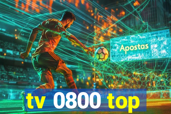 tv 0800 top