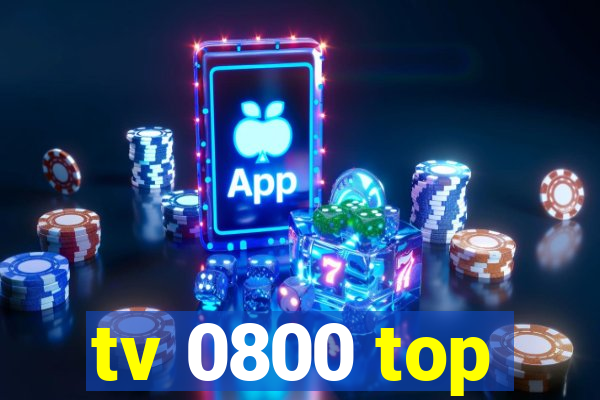 tv 0800 top