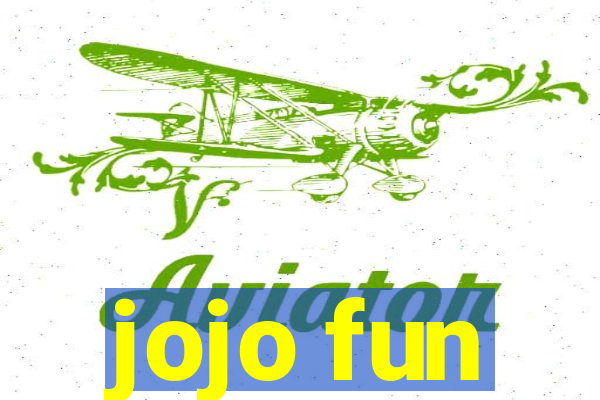 jojo fun