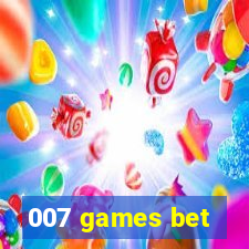 007 games bet