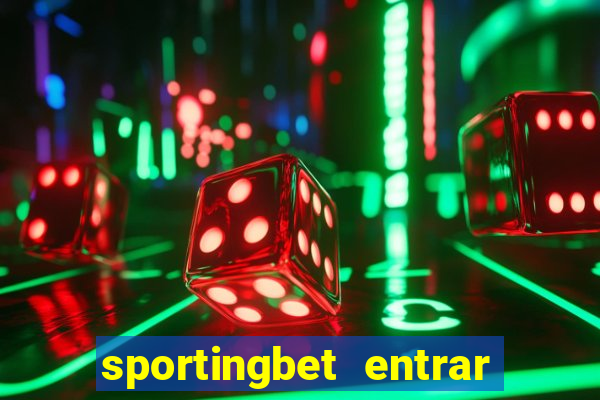 sportingbet entrar na minha conta