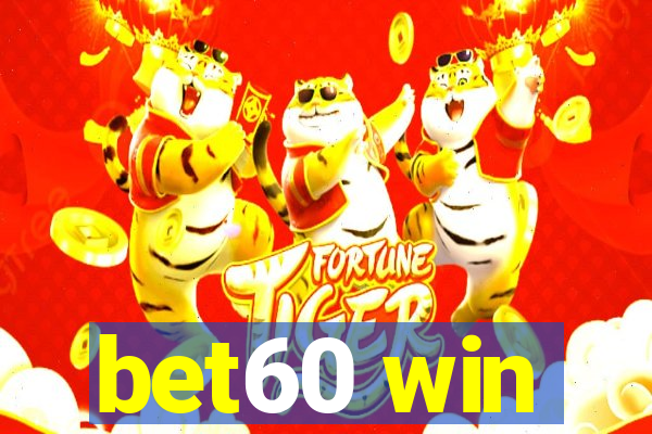 bet60 win