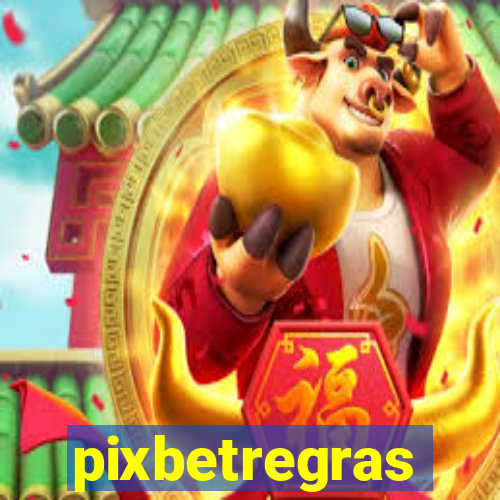 pixbetregras