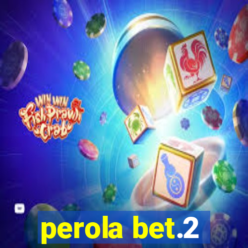 perola bet.2