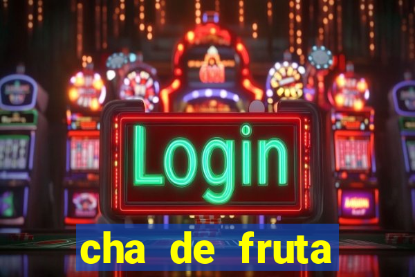 cha de fruta estrela stardew valley id stardew valley