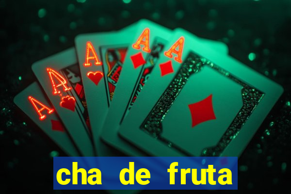 cha de fruta estrela stardew valley id stardew valley