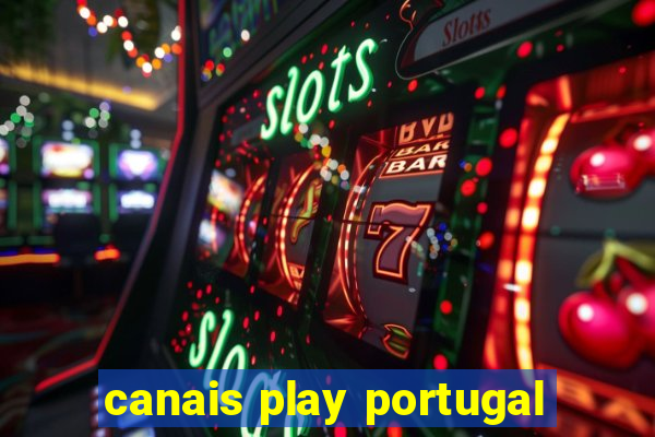 canais play portugal