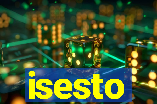 isesto