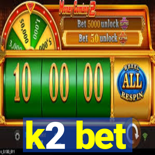 k2 bet