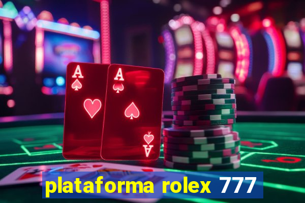 plataforma rolex 777