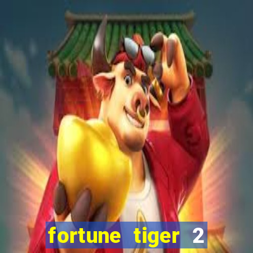 fortune tiger 2 demo free