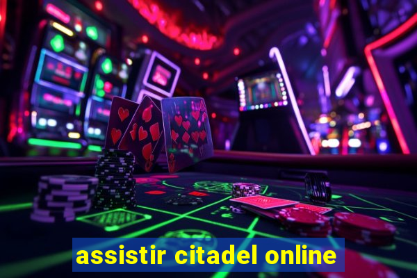 assistir citadel online