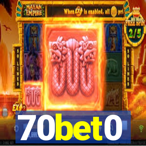 70bet0