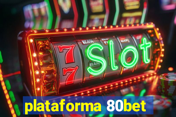 plataforma 80bet