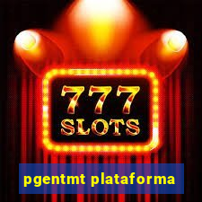 pgentmt plataforma