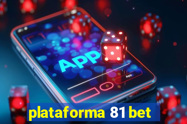 plataforma 81 bet