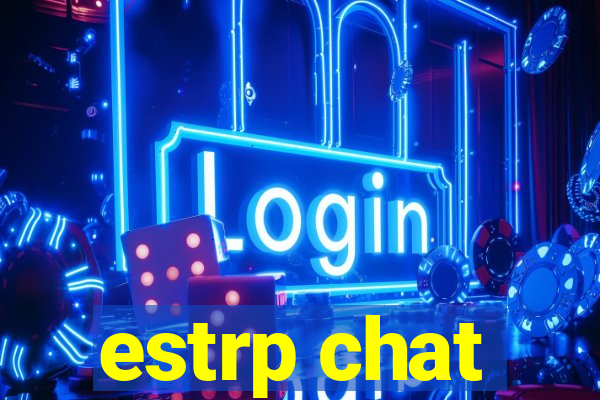 estrp chat