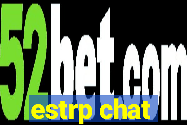 estrp chat