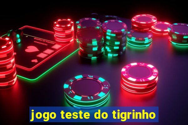 jogo teste do tigrinho