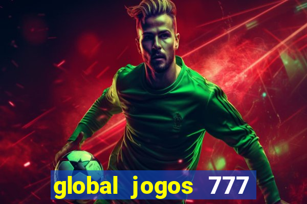 global jogos 777 paga mesmo