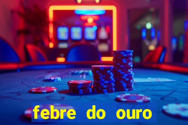 febre do ouro temporada 14