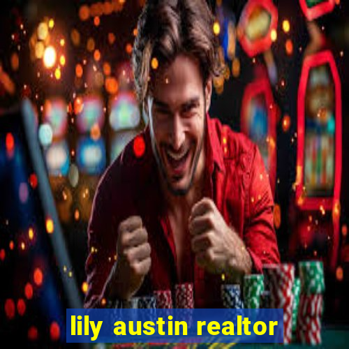 lily austin realtor