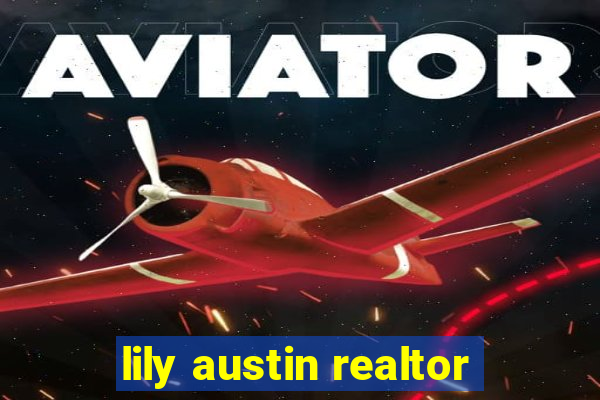 lily austin realtor